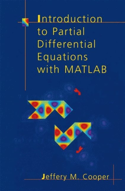 Jeffery M. Cooper - Introduction to Partial Differential Equations with MATLAB, E-bok