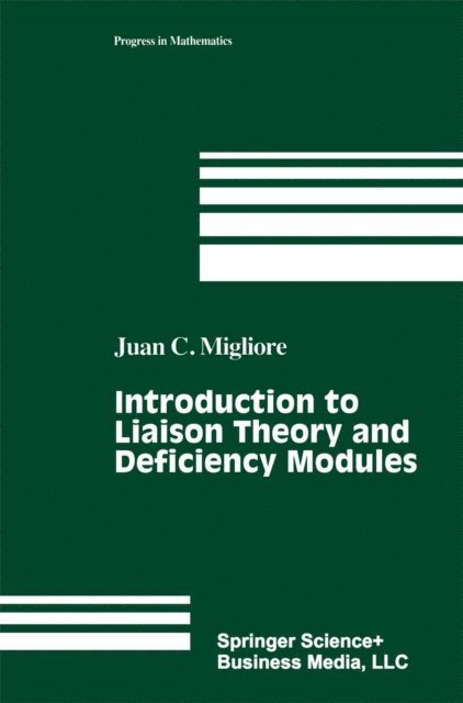 Juan C. Migliore - Introduction to Liaison Theory and Deficiency Modules, E-bok. Tillgänglighet: Lägg i varukorg