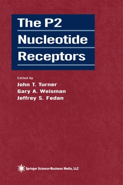 Jeffrey S. Fedan, Gary A. Weisman, John T. Turner - P2 Nucleotide Receptors, E-bok