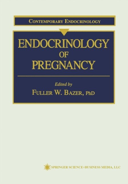 Fuller W. Bazer - Endocrinology of Pregnancy, E-bok
