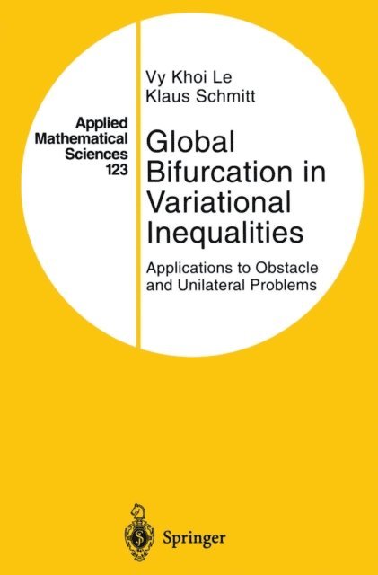 Klaus Schmitt, Vy Khoi Le - Global Bifurcation in Variational Inequalities, E-bok