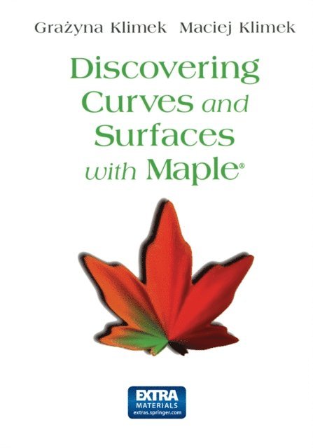 Maciej Klimek - Discovering Curves and Surfaces with Maple(R), E-bok