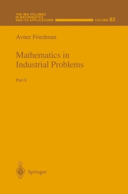 Avner Friedman - Mathematics in Industrial Problems, E-bok