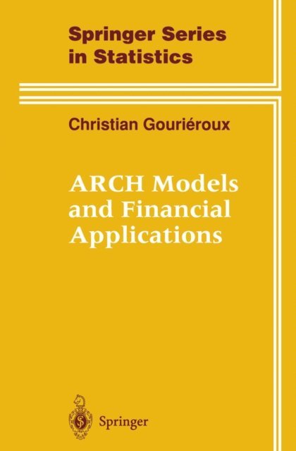 Christian Gourieroux - ARCH Models and Financial Applications, E-bok