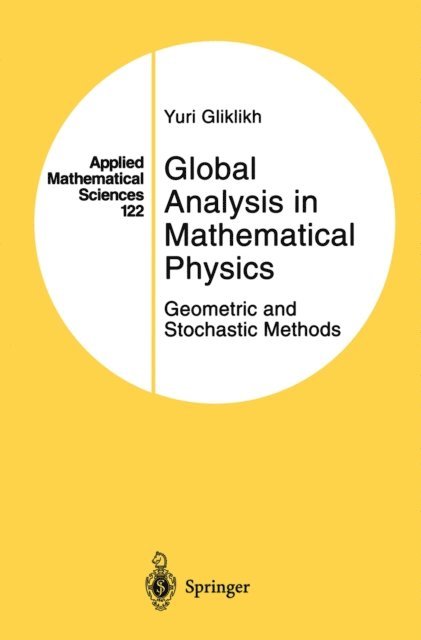 Yuri Gliklikh - Global Analysis in Mathematical Physics, E-bok