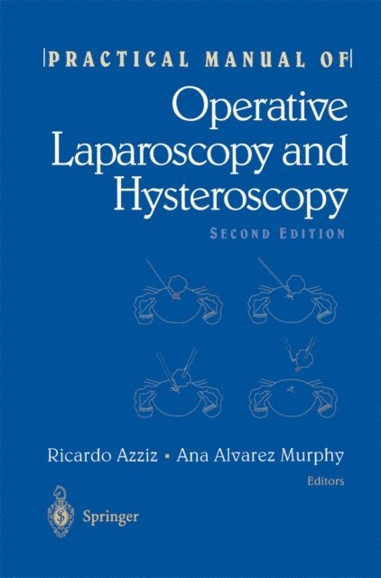 Ana A. Murphy, Ricardo Azziz - Practical Manual of Operative Laparoscopy and Hysteroscopy, E-bok