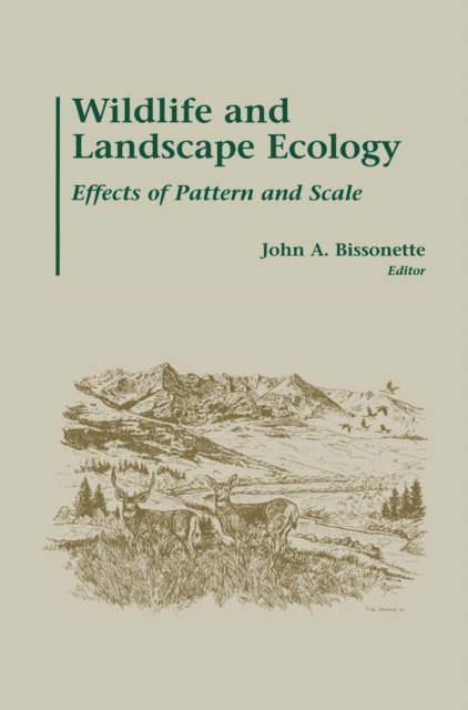 John A. Bissonette - Wildlife and Landscape Ecology, E-bok