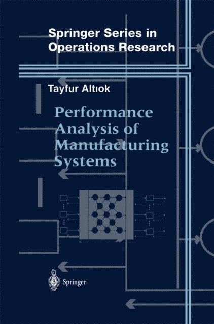 Tayfur Altiok - Performance Analysis of Manufacturing Systems, E-bok