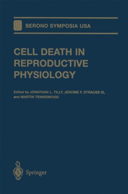 Martin Tenniswood, Jerome F. Strauss, Jonathan L. Tilly - Cell Death in Reproductive Physiology, E-bok
