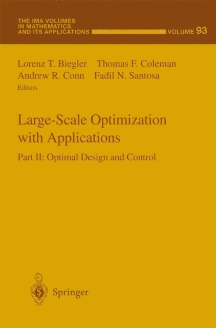 Fadil N. Santosa, Andrew R. Conn, Thomas F. Coleman, Lorenz T. Biegler - Large-Scale Optimization with Applications, E-bok