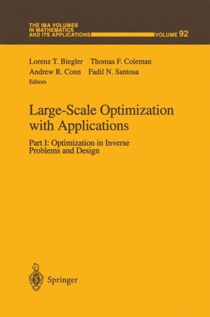 Fadil N. Santosa, Andrew R. Conn, Thomas F. Coleman, Lorenz T. Biegler - Large-Scale Optimization with Applications, E-bok
