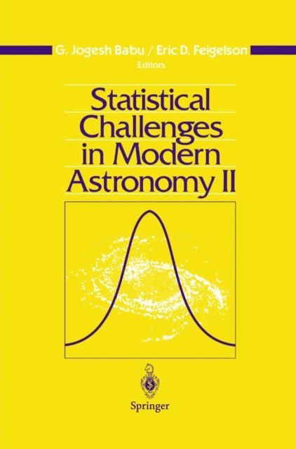 Eric D. Feigelson, G. Jogesh Babu - Statistical Challenges in Modern Astronomy II, E-bok