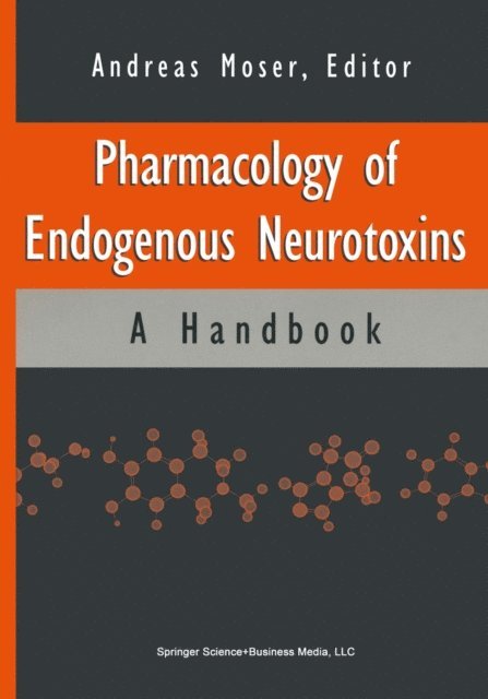 Andreas Moser - Pharmacology of Endogenous Neurotoxins, E-bok