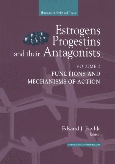 Edward J. Pavlik - Estrogens, Progestins, and Their Antagonists, E-bok. Tillgänglighet: Lägg i varukorg