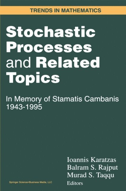 Murad S. Taqqu, Balram Rajput, Ioannis Karatzas - Stochastic Processes and Related Topics, E-bok