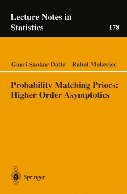 Rahul Mukerjee, Gauri Sankar Datta - Probability Matching Priors: Higher Order Asymptotics, E-bok