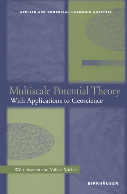 Volker Michel, Willi Freeden - Multiscale Potential Theory, E-bok
