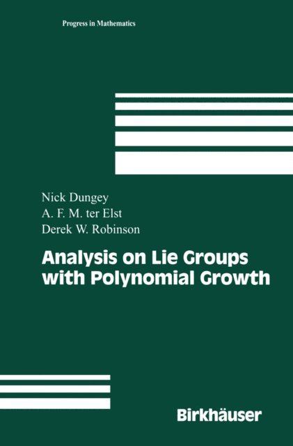 Derek William Robinson, A.F.M. (Tom) ter Elst, Nick Dungey - Analysis on Lie Groups with Polynomial Growth, E-bok