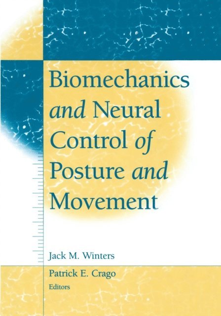 Patrick E. Crago, Jack M. Winters - Biomechanics and Neural Control of Posture and Movement, E-bok