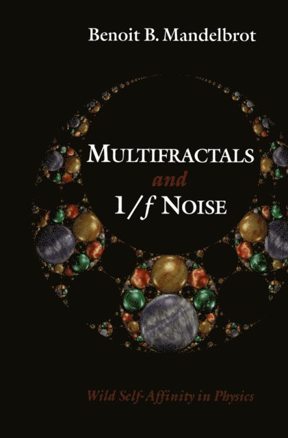 Benoit B. Mandelbrot - Multifractals and 1/  Noise, E-bok