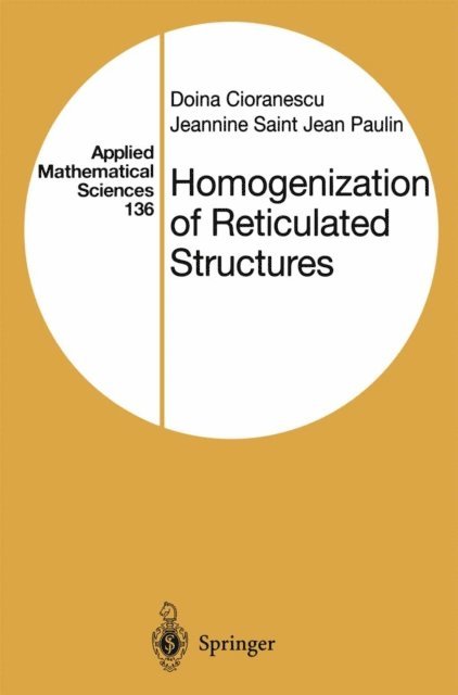 Jeannine Saint Jean Paulin, Doina Cioranescu - Homogenization of Reticulated Structures, E-bok