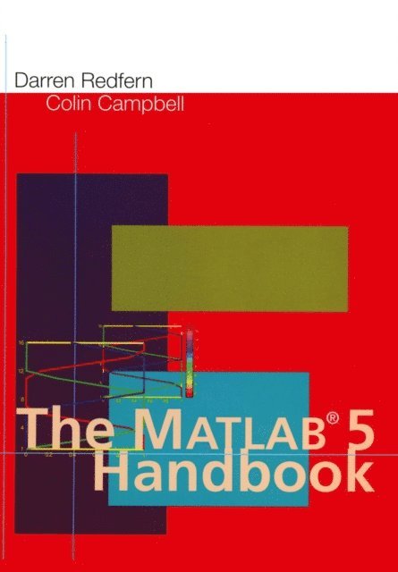 Colin Campbell, Darren Redfern - Matlab(R) 5 Handbook, E-bok