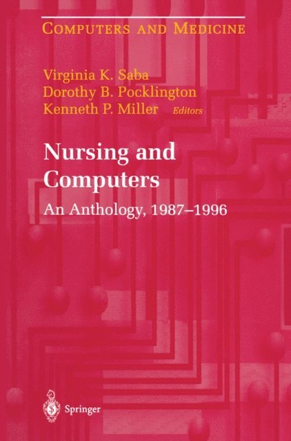 Kenneth P. Miller, Dorothy B. Pocklington, Virginia K. Saba - Nursing and Computers, E-bok