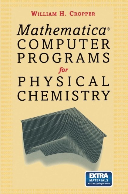 William H. Cropper - Mathematica(R) Computer Programs for Physical Chemistry, E-bok
