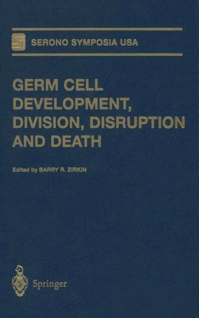 Barry R. Zirkin - Germ Cell Development, Division, Disruption and Death, E-bok