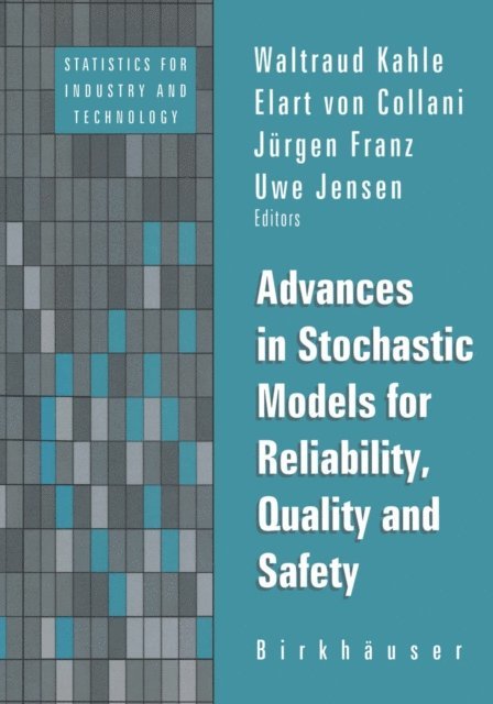 Franz Collani, Jensen Kahle - Advances in Stochastic Models for Reliablity, Quality and Safety, E-bok
