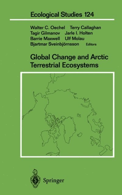 Bjartmar Sveinbjornsson, Ulf Molau, Barrie Maxwell, Jarle I. Holten, Tagir Gilmanov, Terry Callaghan, Walter C. Oechel - Global Change and Arctic Terrestrial Ecosystems, E-bok