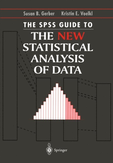 Kristin E. Voelkl, Susan B. Gerber - SPSS Guide to the New Statistical Analysis of Data, E-bok. Tillgänglighet: Lägg i varukorg