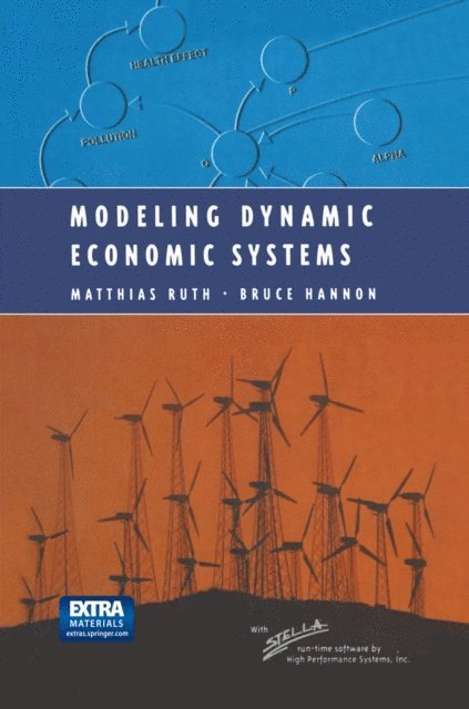 Bruce Hannon, Matthias Ruth - Modeling Dynamic Economic Systems, E-bok