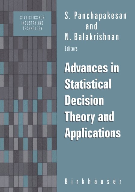 N. Balakrishnan, S. Panchapakesan - Advances in Statistical Decision Theory and Applications, E-bok