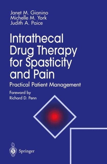Judith A. Paice, Michelle M. York, Janet M. Gianino - Intrathecal Drug Therapy for Spasticity and Pain, E-bok