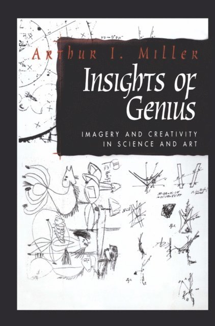 Arthur I. Miller - Insights of Genius, E-bok