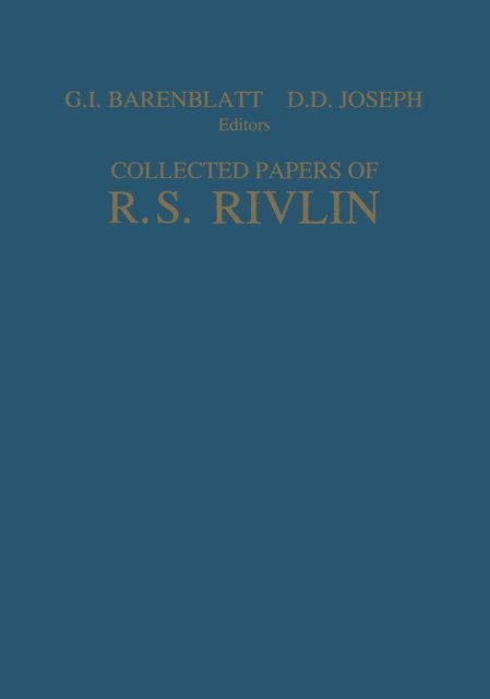 Daniel D. Joseph, Grigory I. Barenblatt - Collected Papers of R.S. Rivlin, E-bok