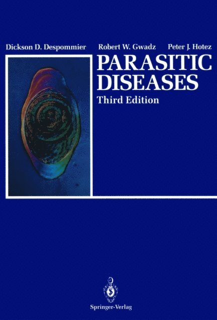 Peter J. Hotez, Robert W. Gwadz, Dickson D. Despommier - Parasitic Diseases, E-bok