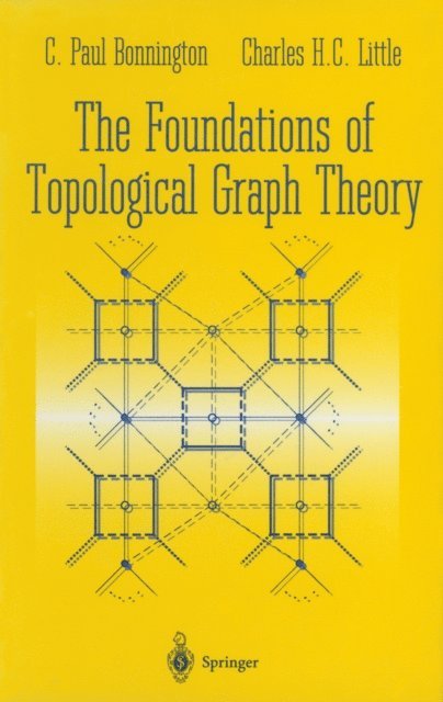 Charles H.C. Little, C.Paul Bonnington - Foundations of Topological Graph Theory, E-bok
