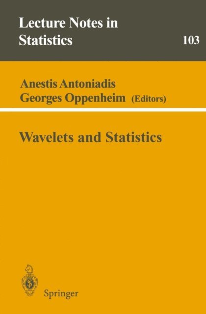 Georges Oppenheim, Anestis Antoniadis - Wavelets and Statistics, E-bok