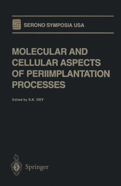 S.K. Dey - Molecular and Cellular Aspects of Periimplantation Processes, E-bok