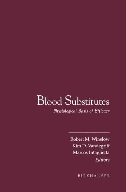 Kim D. Vandergriff, Marcos Intaglietta, Robert M. Winslow - Blood Substitutes, E-bok