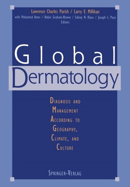 Larry E. Millikan, Lawrence C. Parish - Global Dermatology, E-bok