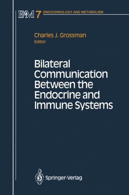Charles J. Grossman - Bilateral Communication Between the Endocrine and Immune Systems, E-bok