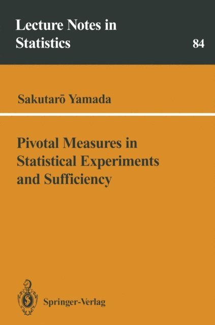 Sakutaro Yamada - Pivotal Measures in Statistical Experiments and Sufficiency, E-bok