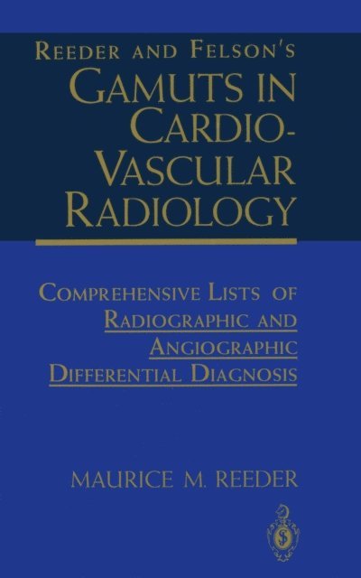 Maurice M. Reeder - Reeder and Felson's Gamuts in Cardiovascular Radiology, E-bok