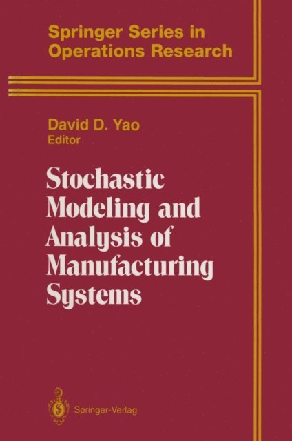 David D. Yao - Stochastic Modeling and Analysis of Manufacturing Systems, E-bok