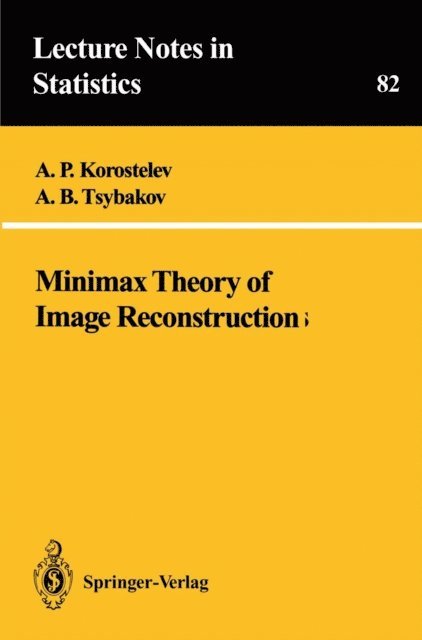 A.B. Tsybakov, A.P. Korostelev - Minimax Theory of Image Reconstruction, E-bok