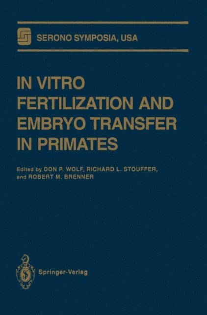 Robert M. Brenner, Richard L. Stouffer, Don P. Wolf - In Vitro Fertilization and Embryo Transfer in Primates, E-bok