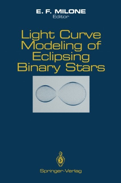 E.F. Milone - Light Curve Modeling of Eclipsing Binary Stars, E-bok